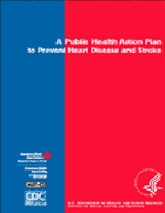 A Public Health Action Plan to Prevent Heart Disease and Stroke